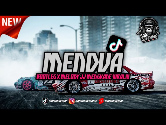 DJ MENDUA BOOTLEG X MELODY JJ MENGKANE VIRAL TIKTOK NEW 2024!!! class=