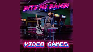 Video Games (feat. Louser) - Bite Me Bambi