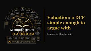 Valuation: a DCF simple enough to argue with (Module 5, Chapter 05)