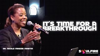 It’s Time For A Breakthrough | Dr. Nicole Massie Martin | Harvest Fields