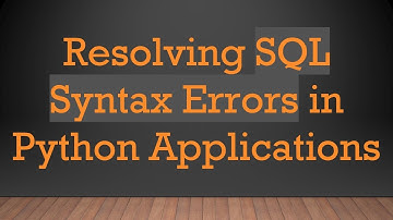 Resolving SQL Syntax Errors in Python Applications