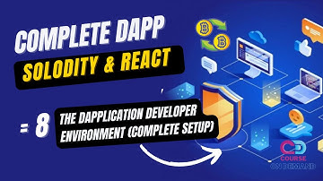 The DApplication Developer Environment (Complete Setup)-  Complete DApp Course - Solidity & React