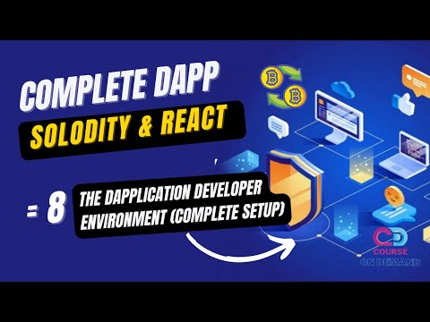 The DApplication Developer Environment (Complete Setup)-  Complete DApp Course - Solidity & React