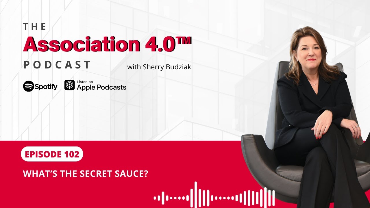 Association 4.0 Podcast Episode 102 | What's the Secret Sauce