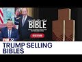 Trump selling Bibles amid legal troubles