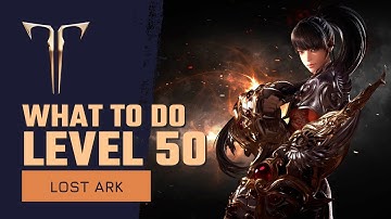 Lost Ark What To Do At Level 50 Beginners Guide | New Player Endgame & Gear Guide | NEW MMORPG 2022