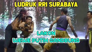 Lakon Wewe Putih Gandrung-Ludruk RRI Surabaya Live Badas Krian Sidoarjo