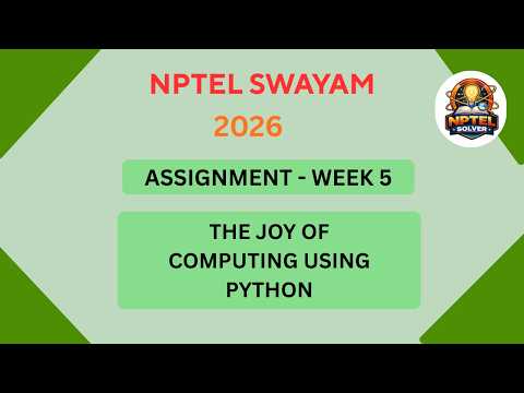 NPTEL The Joy of Computing using Python ASSIGNMENT 5 Solutions | Week 5 JAN 2026 #nptel#swayamsolver