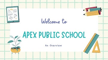 WELCOME TO APEX PUBLIC SCHOOL | AN OVERVIEW 