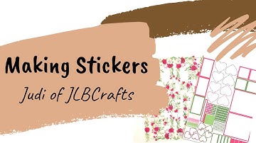 Making & Cutting My Own Stickers with Judi of JLBCrafts (and Calcifur)