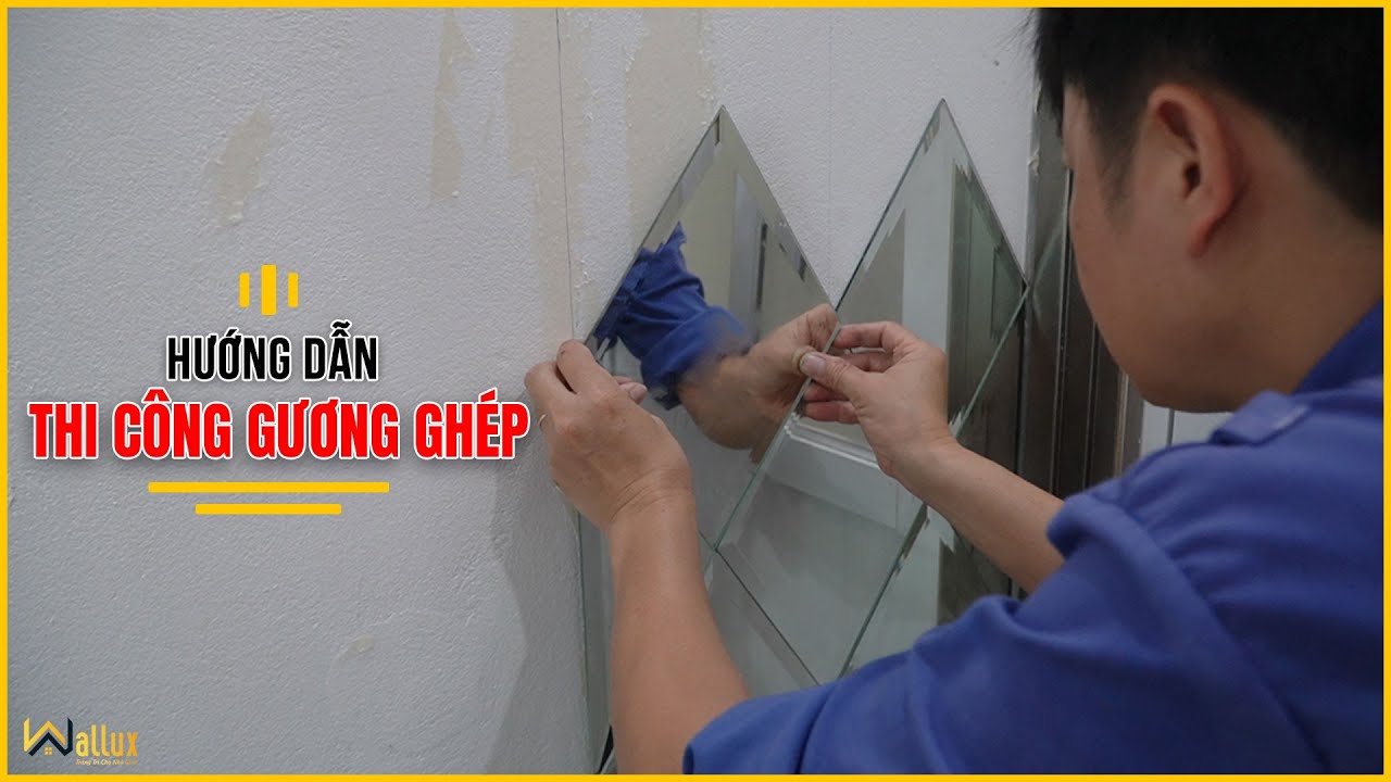 Quy Trình Thi Công Gương Dán Tường