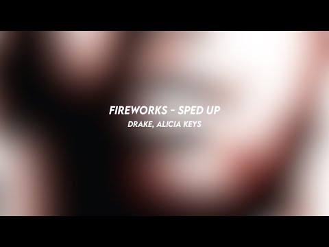 Fireworks Drake Alicia Keys Sped Up 