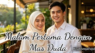 First Night With The Divorced Man—story by Kisah Senja Tujuh