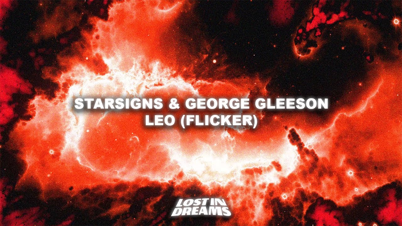STARSIGNS & George Gleeson - Leo (Flicker) [Official Visualizer] - YouTube