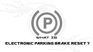 #3 What is Electronic Parking Brake Reset ? | Function Explanation