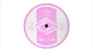 Trace - G.L.A.M [HELLBENT]