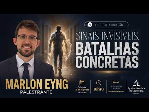 Culto de Adoração || Sinais Invisíveis, Batalhas Concretas || Marlon Eyng (15/08/2026)