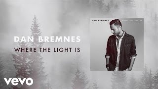 Dan Bremnes - Where The Light Is (Lyric Video)