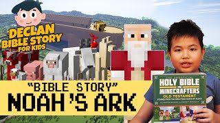 Minecraft Noah's Ark | Declan Bible Story For Kids