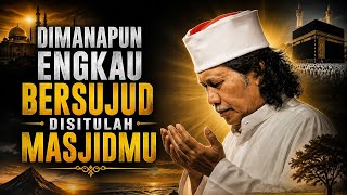WHEREVER YOU PROSTRATE, THAT IS YOUR MOSQUE - MBAH NUN