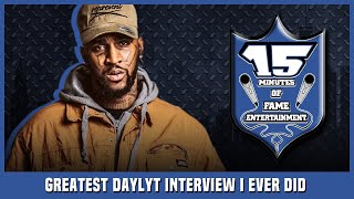 THE BEST DAYLYT INTERVIEW I EVER DID