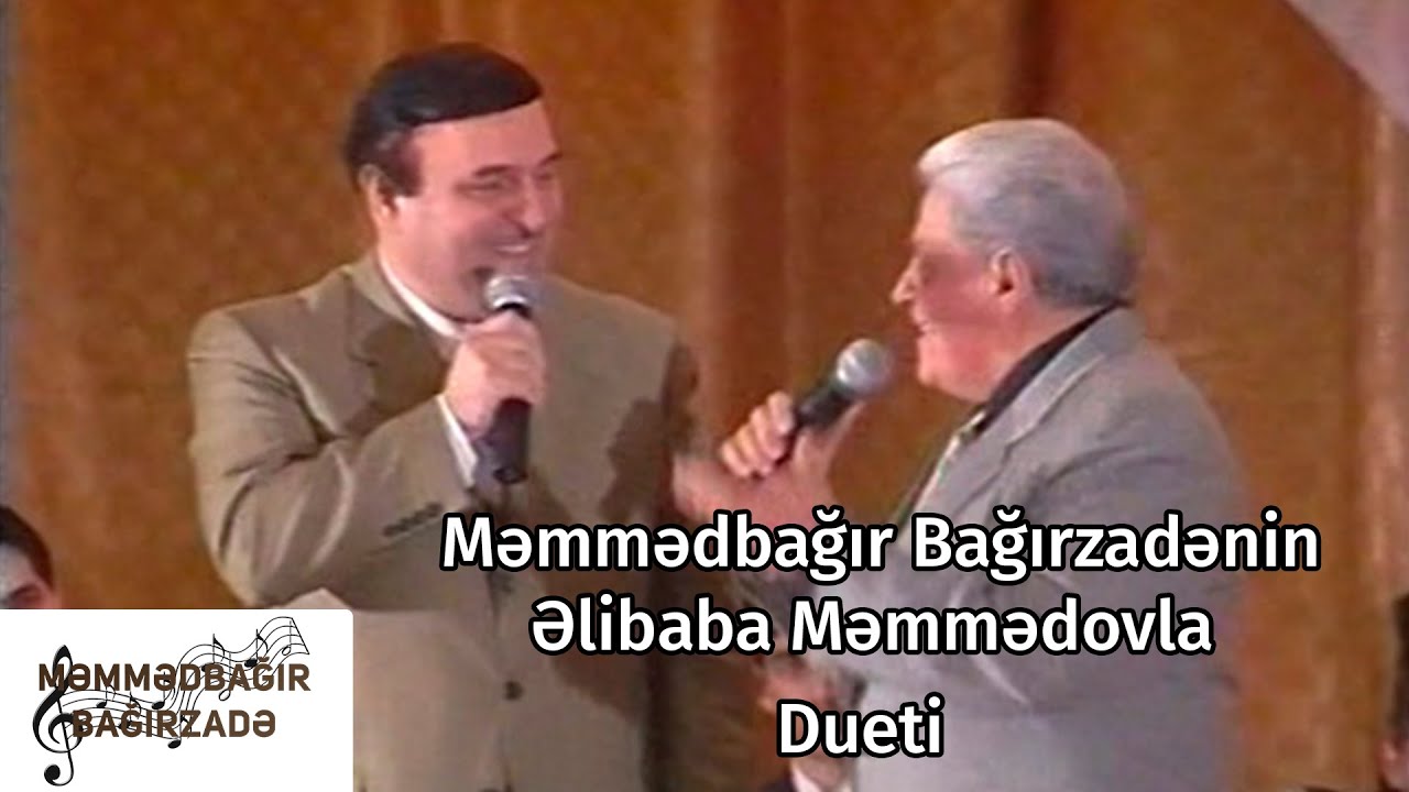 Məmmədbağır Bağırzadənin Əlibaba Məmmədovla Dueti
