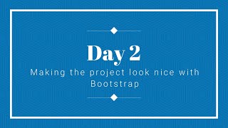 Programming365 || Making the HTML look nice with Bootstrap || Day 2