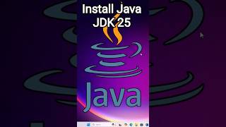How to Install Java JDK 25 on Windows 11 with JAVA_HOME
