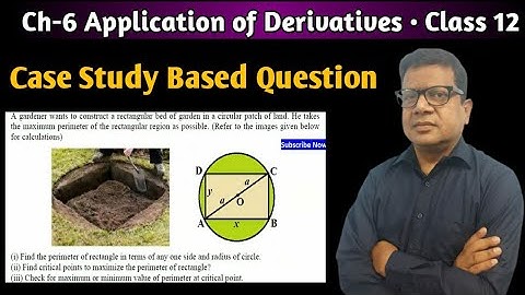 A Gardner wants to construct a rectangular bed | Case Study Maxima Minima Application of Derivatives