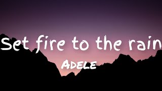 ADELE  Set fire to the rain (Lyrics)