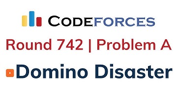 A. Domino Disaster | Codeforces Round 742 | Solution with Explanation | C++ Code