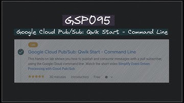 GSP095 | Google Cloud PubSub:  Qwik Start - Command Line