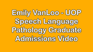 Emily VanLoo - UOP Speech Language Pathology Graduate Admissions Video