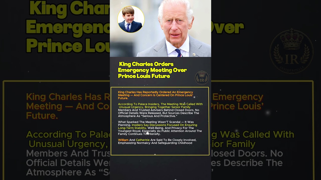 King Charles Orders Emergency Meeting Over Prince Louis Future