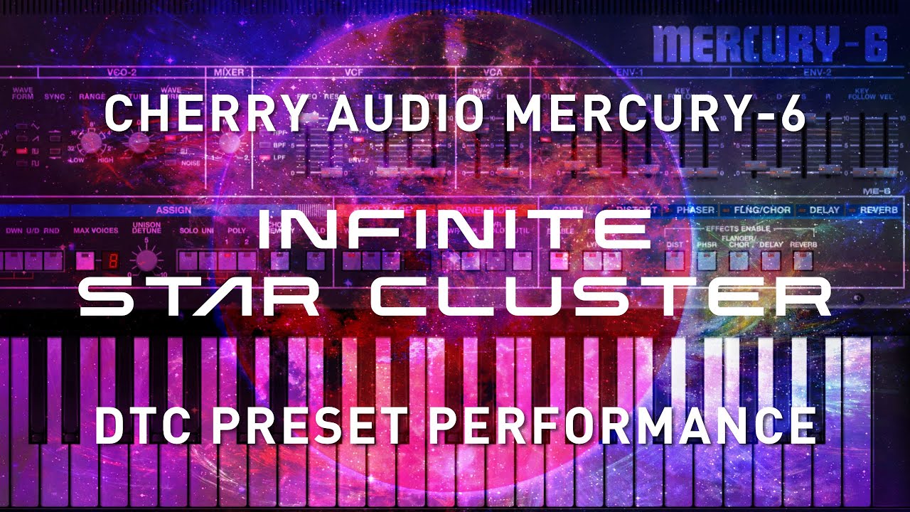 CHERRY AUDIO MERCURY6 DTC Infinite Star Cluster Preset Live