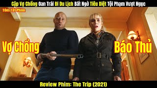 [Review Phim] Cặp Vợ Chồng Đi Du Lịch Không Ngờ Lại Tiêu Diệt Được Tội Phạm Vượt Ngục