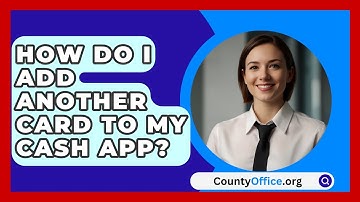 How Do I Add Another Card to My Cash App? - CountyOffice.org