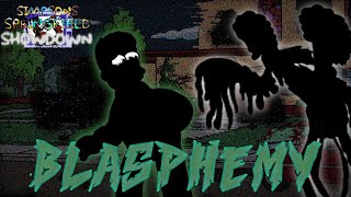 SPRINGFIELD SHOWDOWN | Blasphemy | Chapter 1 Song 3