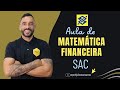Matemática Financeira - Sistema SAC (Resolução de questões da banca CESGRANRIO)