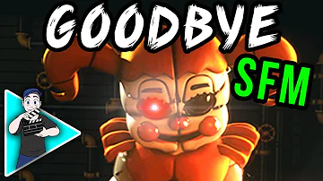 【SFM】 FNAF SONG "Goodbye" OFFICIAL MUSIC VIDEO ANIMATION