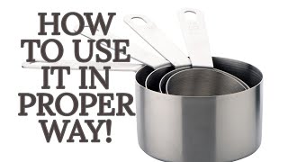 CORRECT WAY HOW TO USE MEASURING CUPS AND SPOONS