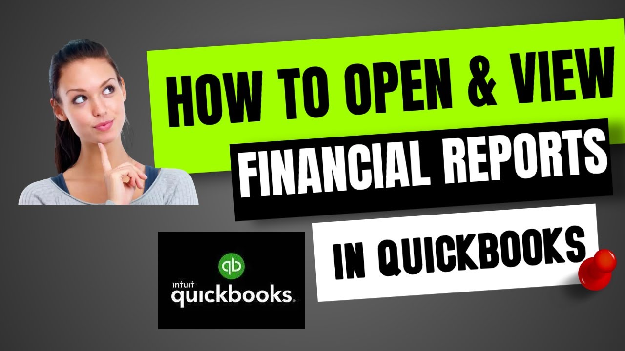 HOW TO OPEN FINANCIAL REPORTS IN QUICKBOOKS
