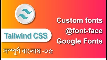 How to Using Custom Fonts In Tailwind CSS || #05 how to add @font-face and google fonts.