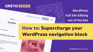 How to: Supercharge your WordPress navigation block for mega menus, popups, sidebar menus and more!