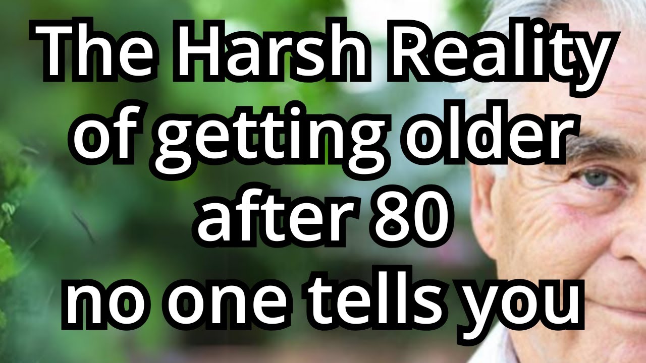 The Harsh Reality of getting older after 80 that no one talks about – 7 ...