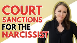 COURT SANCTIONS FOR THE NARCISSIST