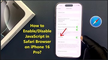How to Enable/Disable JavaScript in Safari Browser on iPhone 16 Pro?