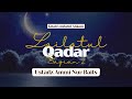 Lailatul Qadar #2 | Ustadz Ammi Nur Baits, S.T., B.A.