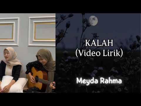 Meyda Rahma Ft. Indah Megha - Kalah (Video Lirik)