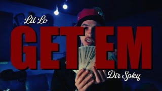 Lil Lo - Get Em | Dir. Spky 